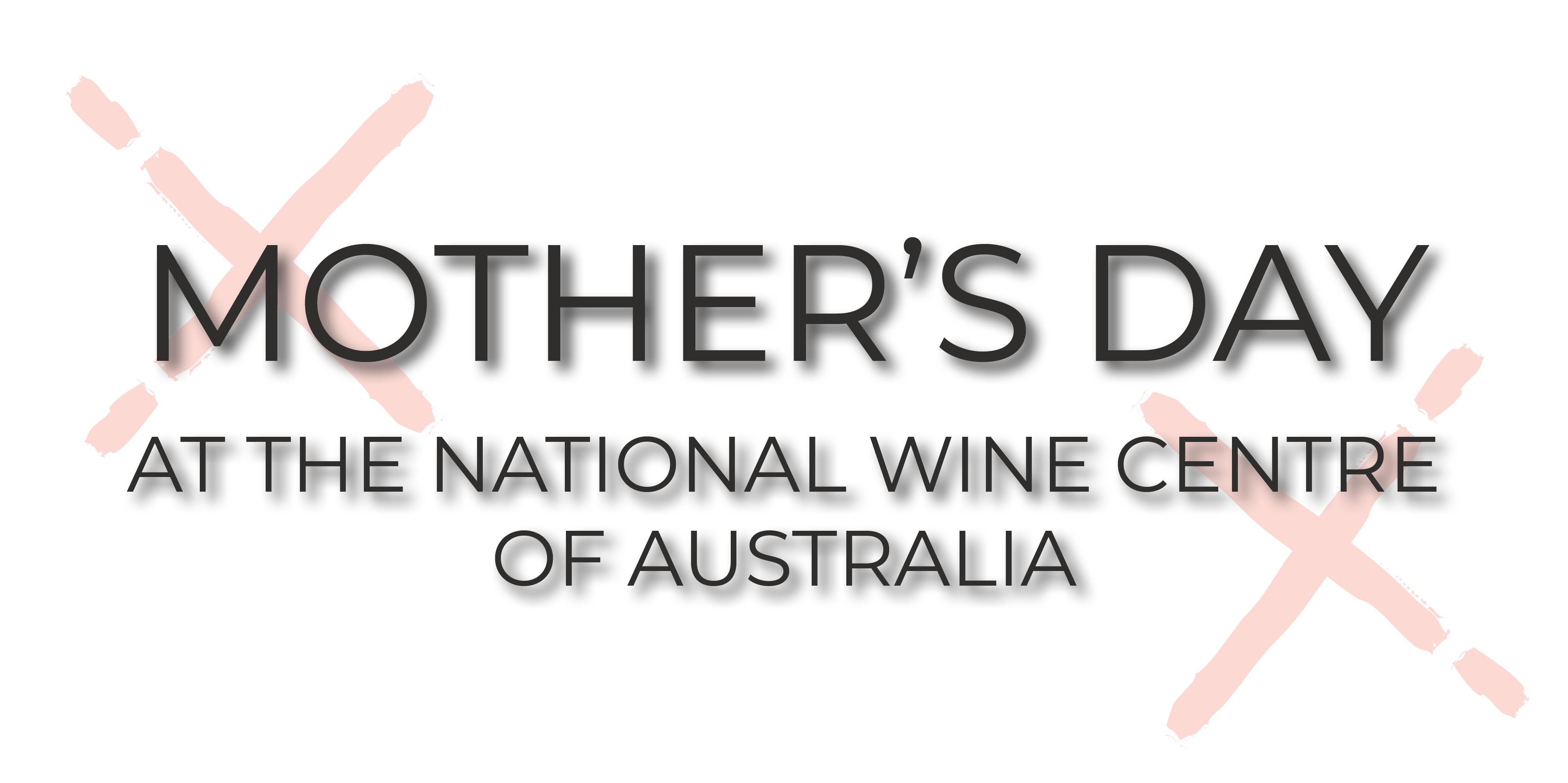Mother's Day at the National Wine Centre of Australia What's On at